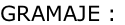 GRAMAJE :